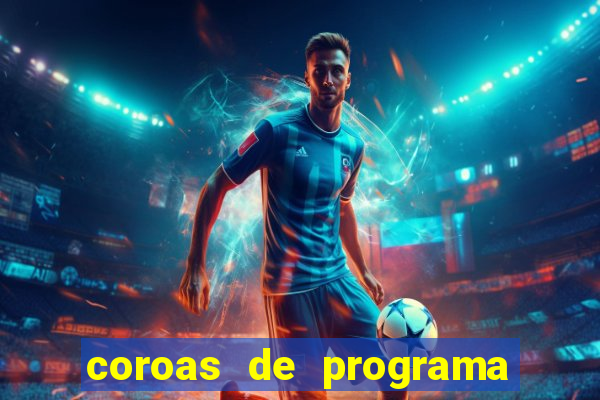 coroas de programa de porto alegre